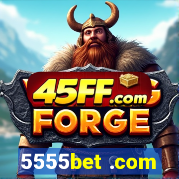 5555bet .com